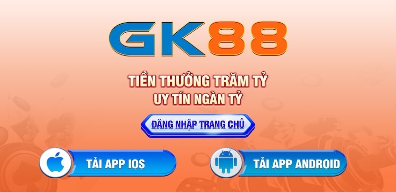 Lấy liên kết tải app GK88 uy tín nhất