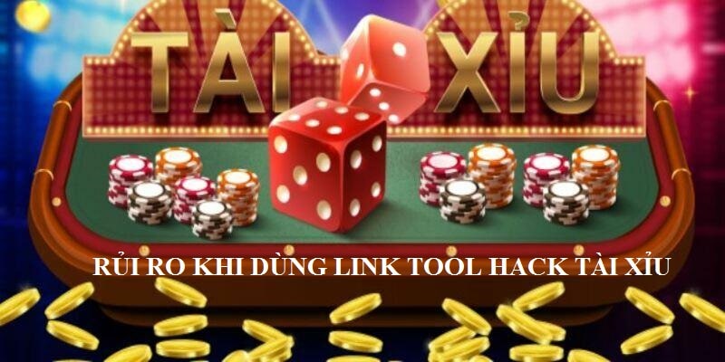 Tìm hiểu rủi ro khi sử dụng link hack tài xỉu